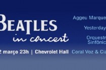 Beatles in Concert em Março na Arena Chevrolet Hall