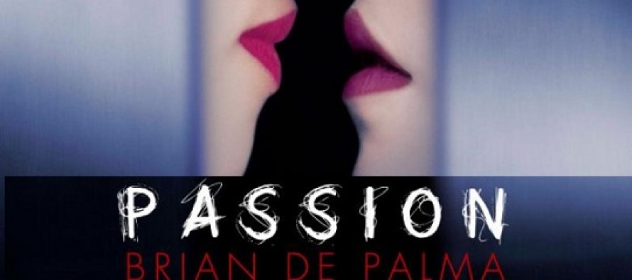 Passion | confira o primeiro pôster e imagens de set para o novo filme de Brian De Palma