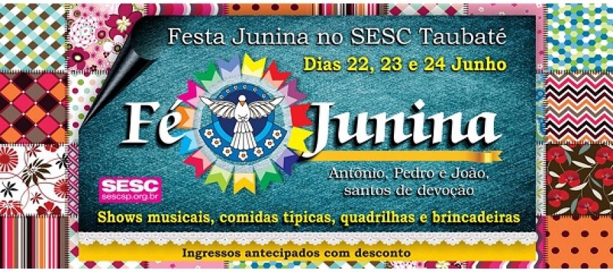 Fé Junina: Antônio, Pedro e João, santos de devoção é o tema da Festa Junina no SESC Taubaté
