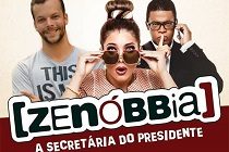 Comédia romântica “Zenóbbia, a secretária do presidente” estreia dia nove de novembro no Teatro Municipal Café Pequeno