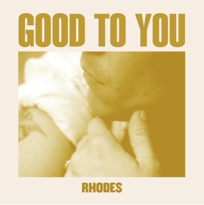 Rhodes acaba de lançar seu novo single ‘Good To You'